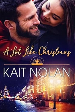 A Lot Like Christmas (Wishful 11) by Kait Nolan