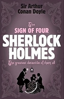 The Sign of Four (Sherlock Holmes 2) by Arthur Conan Doyle