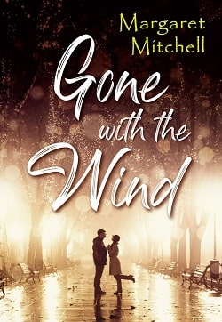 Gone With the Wind by Margaret Mitchell