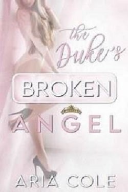 The Duke's Broken Angel by Aria Cole, Mila Crawford