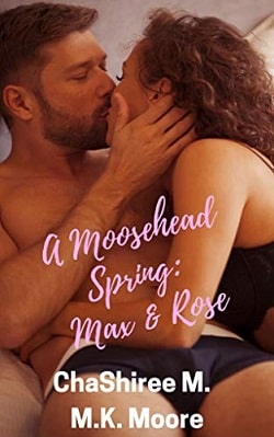 A Moosehead Spring: Max and Rose by ChaShiree M