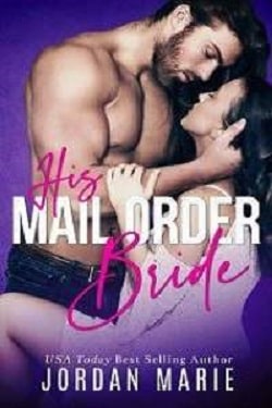 His Mail Order Bride (Alpha Men 1) by Jordan Marie