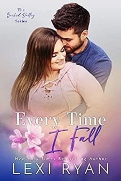 Every Time I Fall (Orchid Valley 3) by Lexi Ryan