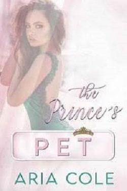 The Prince's Pet by Aria Cole, Mila Crawford