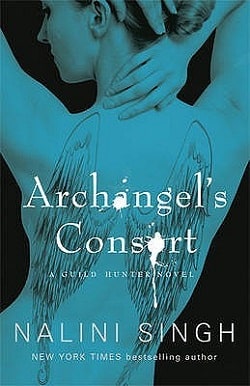 Archangel's Consort (Guild Hunter 3) by Nalini Singh