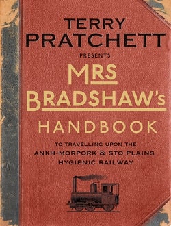 Mrs Bradshaw's Handbook (Discworld 40.50) by Terry Pratchett