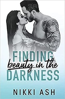 Finding Beauty in the Darkness by Nikki Ash