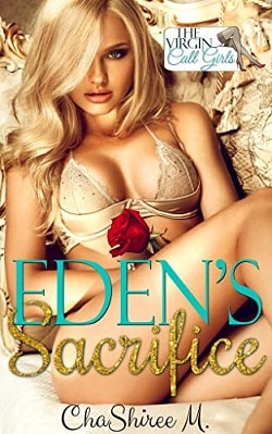 Eden's Sacrifice (The Virgin Call Girls) by ChaShiree M