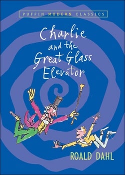 Charlie and the Great Glass Elevator (Charlie Bucket 2) by Roald Dahl