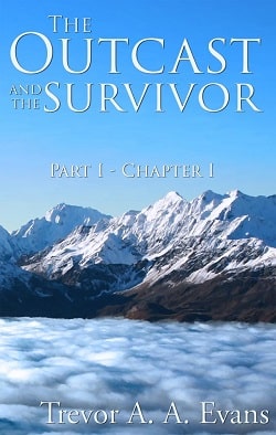 The Outcast and the Survivor: Chapter One by Trevor A. A. Evans