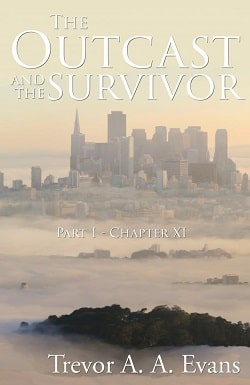 The Outcast and the Survivor: Chapter Eleven by Trevor A. A. Evans
