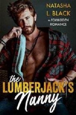 The Lumberjack's Nanny: A Forbidden Romance (Rockford Falls 3) by Natasha L. Black
