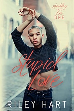 Stupid Love (Stumbling into Love 1) by Riley Hart