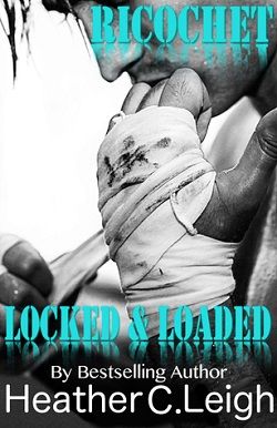 Locked & Loaded (Ricochet 1) by Heather C. Leigh