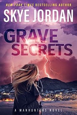Grave Secrets (Manhunters 1) by Skye Jordan