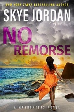 No Remorse (Manhunters 2) by Skye Jordan