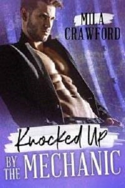 Knocked up by the Mechanic by Aria Cole, Mila Crawford