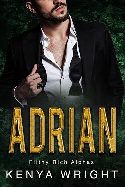 Adrian (Filthy Rich Alphas) by Kenya Wright