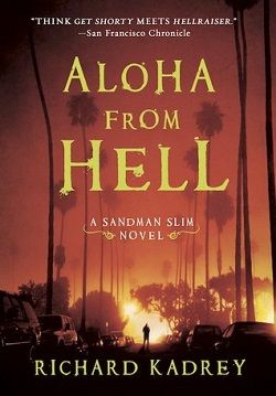 Aloha from Hell (Sandman Slim 3) by Richard Kadrey