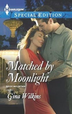 Matched by Moonlight (Bride Mountain 1) by Gina Wilkins