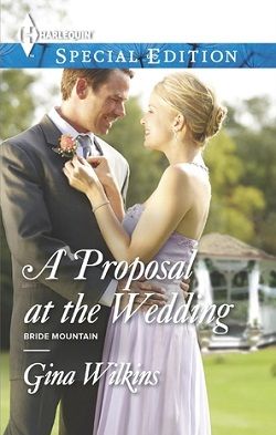 A Proposal at the Wedding (Bride Mountain 2) by Gina Wilkins