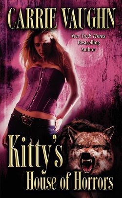 Kitty's House of Horrors (Kitty Norville 7) by Carrie Vaughn