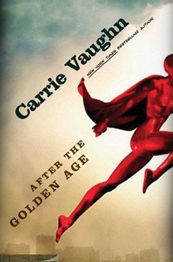 After the Golden Age (Golden Age 1) by Carrie Vaughn
