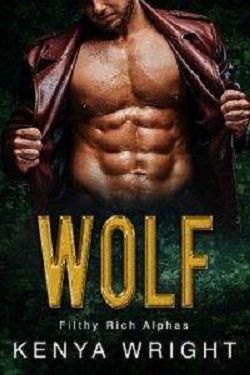 Wolf (Filthy Rich Alphas) by Kenya Wright