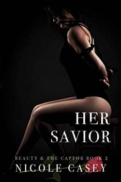 Her Savior (Beauty and the Captor 2) by Nicole Casey