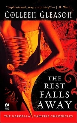The Rest Falls Away (The Gardella Vampire Chronicles 1) by Colleen Gleason