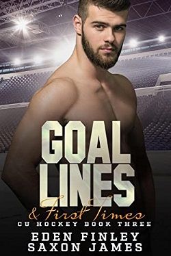 Goal Lines & First Times (CU Hockey 3) by Eden Finley