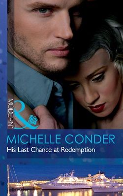 His Last Chance at Redemption by Michelle Conder