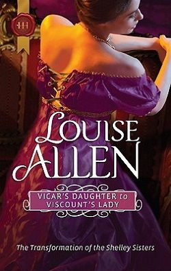 Vicar's Daughter to Viscount's Lady (Transformation of the Shelley Sisters 2) by Louise Allen