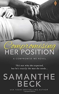 Compromising Her Position (Compromise Me 1) by Samanthe Beck