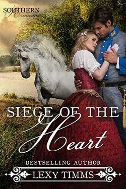 Siege of the Heart (Southern Romance 2) by Lexy Timms