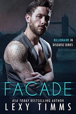 Facade (Billionaire in Disguise 1) by Lexy Timms