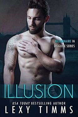Illusion (Billionaire in Disguise 2) by Lexy Timms