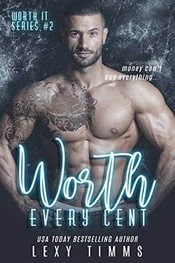 Worth Every Cent (Worth It 2) by Lexy Timms