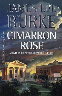 Cimarron Rose (Billy Bob Holland 1) by James Lee Burke
