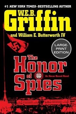 The Honor of Spies (Honor Bound 5) by W.E.B. Griffin