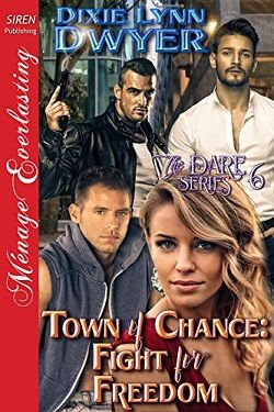 Town of Chance: Fight for Freedom (The Dare 6) by Dixie Lynn Dwyer