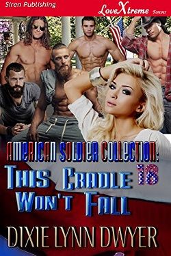 This Cradle Won't Fall (The American Soldier Collection 18) by Dixie Lynn Dwyer