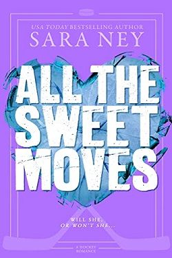 All the Sweet Move (All The Right Moves 1) by Sara Ney
