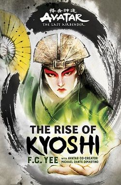 The Rise of Kyoshi (Avatar, The Last Airbender) by F.C. Yee