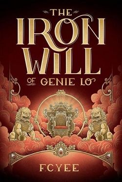 The Iron Will of Genie Lo (The Epic Crush of Genie Lo 2) by F.C. Yee