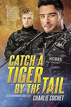 Catch A Tiger By The Tail (THIRDS 6) by Charlie Cochet
