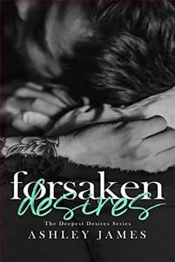 Forsaken Desires  (The Deepest Desires 2) by Ashley James