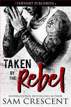 Taken by the Rebel by Sam Crescent