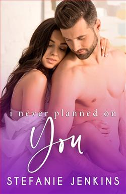 I Never Planned on You (I Never 1) by Stefanie Jenkins
