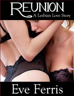 Reunion: A Lesbian Love Story by Eve Ferris